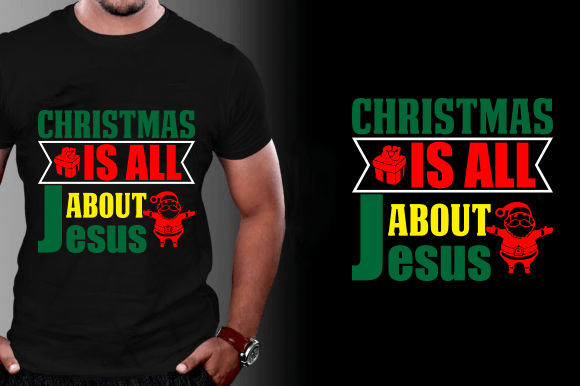 Christmas is All About Jesus, T-Shirt Designs