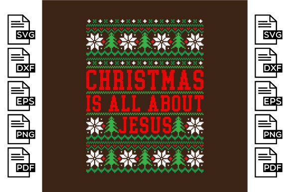 Christmas is All About Jesus Ugly Sweate T-Shirt Designs