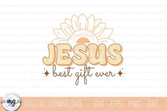 Jesus Best Gift Ever - Christian SVG for T-Shirt Designs