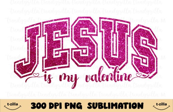 Jesus is My Valentine Glitter PNG: T-Shirt Designs Review