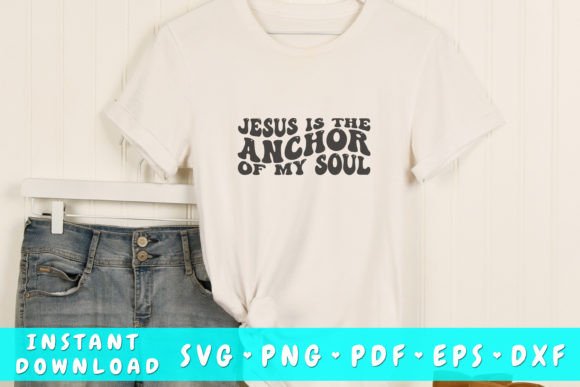 Jesus is the Anchor of My Soul Wavy Svg & T-Shirt Designs Review