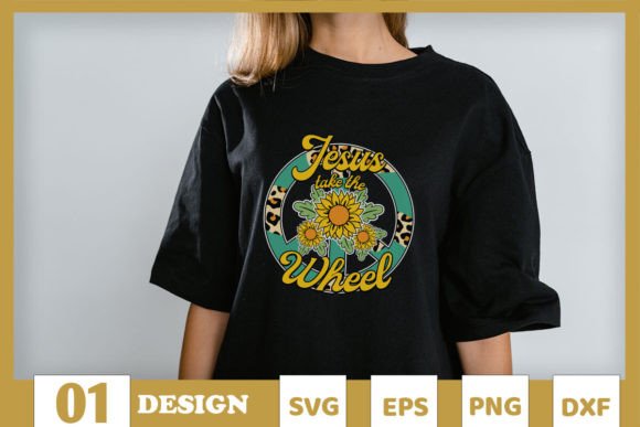 Jesus Take the Wheel Sunflower SVG for T-Shirt Designs