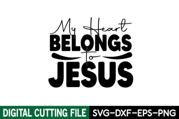 My Heart Belongs to Jesus SVG – Design Review