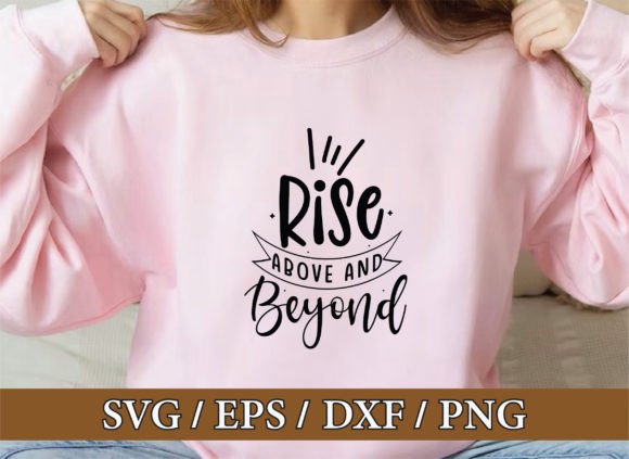 Rise Above and Beyond, Christian Svg Bun for T-Shirt Designs