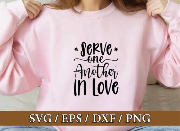 Serve One Another in Love, Christian Svg: A Brand Designer's Review for T-Shirt Designs