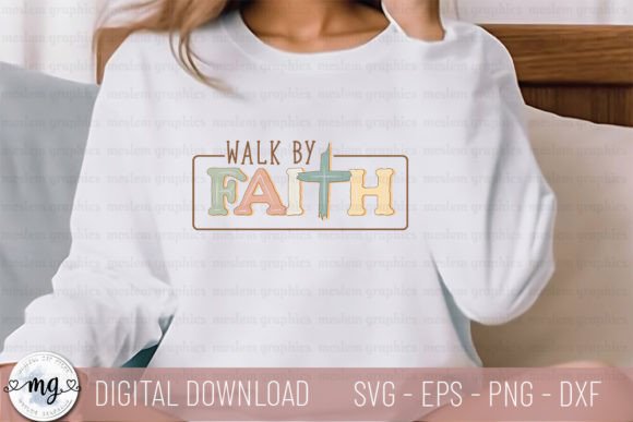 Walk by Faith – Christian SVG for T-Shirt Designs