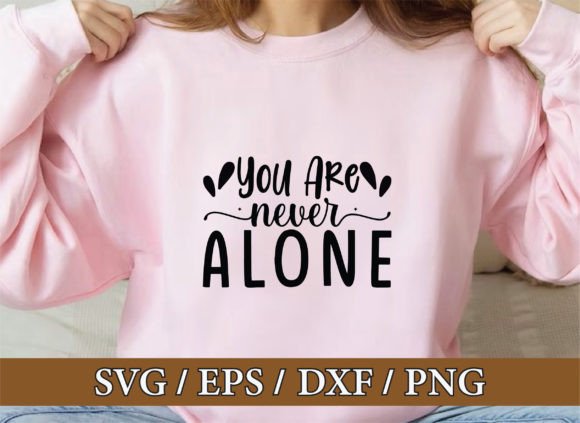 You Are Never Alone Christian Svg Bundle for T-Shirt Designs